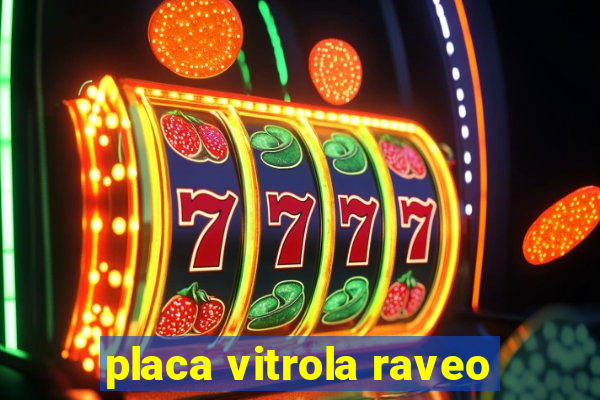 placa vitrola raveo